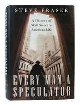 Steve Fraser Every Man A Speculator: A History Of Wall Street In American Life - £44.31 GBP
