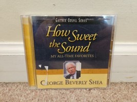 How Sweet the Sound: My All-Time Favorites by George Beverly Shea (CD, Apr-2004, - £4.49 GBP