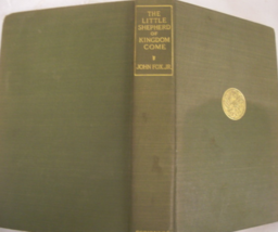 The Little Shepherd of Kingdom Come: written by John Fox, Jr., illustrated by F. - £59.43 GBP