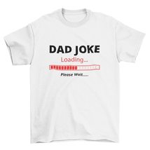 Dad Joke Loading Please Wait Shirt, Funny Fathers Day Birthday Gift T-Sh... - £15.39 GBP+