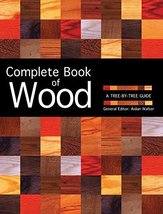 Complete Book of Wood: A Tree-By-Tree Guide Walker, Aidan - £22.17 GBP