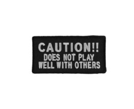 Caution! Does Not PLAY WELL With Others 4&quot; x 2&quot; Funny iron on patch (A59) - £4.59 GBP
