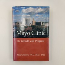 Signed 1ST Edition Rare Mayo Clinic : Its Growth And Progress By Victor Johnson - £252.75 GBP