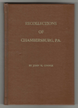 John M. Cooper RECOLLECTIONS OF CHAMBERSBURG, PA. 1830-1850 Hardcover Fa... - £24.71 GBP