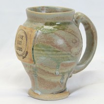 Stacy Kaat Mug Live Out Loud Handmade Pottery Signed - $35.27