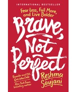 Brave, Not Perfect: Fear Less, Fail More, and Live Bolder Saujani, Reshma - $223.77 MXN