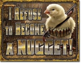 New I Refuse to Become A Nugget Decorative Metal Tin Sign Chicken Chick - £7.14 GBP