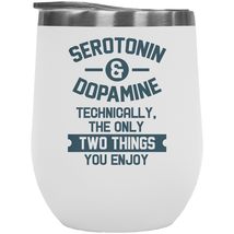 Serotonin &amp; Dopamine Psychiatry 12oz Insulated Wine Tumbler For Psychology Stude - £22.28 GBP