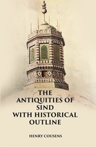 The Antiquities Of Sind With Historical Outline [Hardcover] - £39.29 GBP