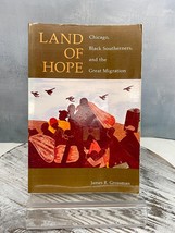Land of Hope: Chicago, Black Southerners, and the Great Migration James Grossman - £6.17 GBP