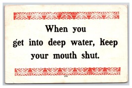 Motto Humor When You Get in Deep Water Keep Your Mouth Shut DB Postcard H26 - £3.72 GBP