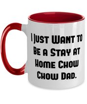 Fancy Chow Chow Dog Two Tone 11oz Mug, I Just Want to Be a Stay at Home, For Pet - £15.32 GBP