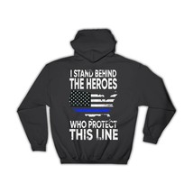 I Stand Behind The Heroes : Gift Hoodie Police Support Law Enforcement Officer U - £28.73 GBP