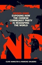 Hidden Hand : Exposing How the Chinese Communist Party Is Reshaping the World - £3.26 GBP