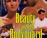 Beauty and the Bodyguard (Silhouette Romance) by Merline Lovelace / 1996 - $1.13