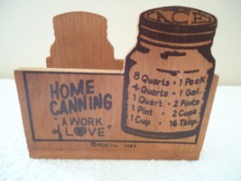 Vintage KOD Inc.1983 Home Canning &quot; A Work Of Love &quot; Wooden Napkin Holder - $23.36