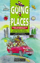 Going Places: Family Getaways in the Pacific Northwest [Paperback] Bergm... - $9.04