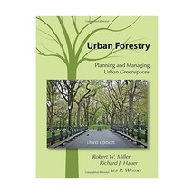 Urban Forestry: Planning and Managing Urban Greenspaces Miller, Robert W./ Hauer - $85.00