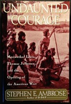 Undaunted Courage by Stephen E. Ambrose (1996, Paperback) Simon &amp; Schuster - £19.87 GBP