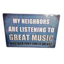 My Music My Neighbors Tin Sign Funny Quote Blue Wall Decor 12x8 Plaque Type - £8.52 GBP
