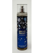 1 NEW BATH &amp; BODY WORKS DREAM BRIGHT FINE FRAGRANCE MIST BODY SPRAY 8 OZ... - $218.29 MXN