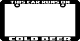 THIS CAR RUNS ON COLD BEER FUNNY HUMOR LICENSE PLATE FRAME HOLDER - £5.42 GBP