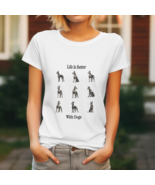 Life Is Better With Dogs |Dog Lover Tee | Dog Mom | Dog Shirt | Graphic Tee - $20.00+