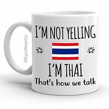 Funny Thailand Pride Gifts Mug, I&#39;m Not Yelling I&#39;m Thai Coffee Mug, Gift Idea f - £11.92 GBP