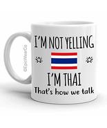 Funny Thailand Pride Gifts Mug, I&#39;m Not Yelling I&#39;m Thai Coffee Mug, Gif... - $14.95