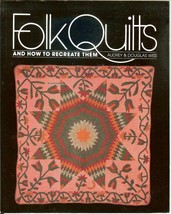 Folk Quilts and How to Recreate Them by Audrey &amp; Douglas Wiss 1991 Soft Cover - £8.33 GBP