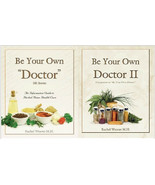 BE YOUR OWN DOCTOR 1 & 2 BOOK SET - Natural Home Remedies by Rachel Weaver M.H. - $49.99