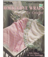 Leisure Arts Rock A Bye Wraps to Crochet Pattern Leaflet 1422 5 Baby Afg... - £7.51 GBP