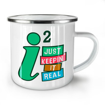 Keep It Real NEW Enamel Tea Mug 10 oz | Wellcoda - £20.27 GBP