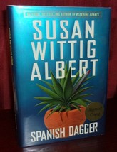 Susan Wittig Albert Spanish Dagger First Edition Signed Fine Hardcover Mystery - £14.42 GBP