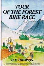 Tour of the Forest Bike Race: A Guide to Bicycle Racing and the Tour De ... - $9.30