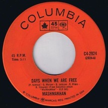 Mashmakhan Days When We Are Free 45 rpm As The Years Go By Canadian Pressing - £3.86 GBP