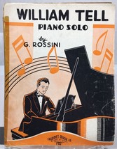 William Tell Piano Solo By G. Rossini Sheet Music Calumet Music Co 1935 - £7.67 GBP