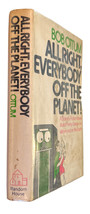 Bob Ottum / All Right Everybody Off The Planet First Edition 1972 Hardcover - £37.36 GBP