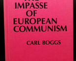 Carl Boggs THE IMPASSE OF EUROPEAN COMMUNISM First edition 1982 Inscribe... - $112.50