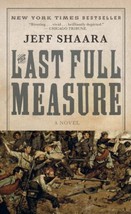 Civil War Trilogy: The Last Full Measure 3 by Jeff Shaara (2000, Paperback) - £0.78 GBP