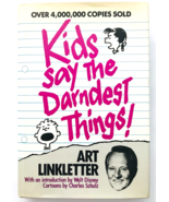 Kids Say the Darndest Things! Art Linkletter 1985 Charles Shultz Walt Di... - £22.06 GBP