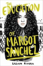 The Education of Margot Sanchez by Lilliam Rivera (2017, hc/dj) ~ SIGNED  ~ NYC - £19.53 GBP