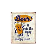 Beer Puts The Happy in Happy Hour - Novelty Funny Sarcastic Metal Tin Si... - $13.85