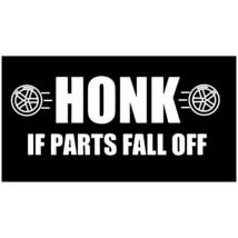 Honk If Parts Fall Off Sticker Viynl Decal Sticker for Windows Car Sticker Cars  - $22.99