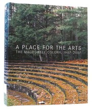 Carter Wiseman A PLACE FOR THE ARTS The MacDowell Colony, 1907-2007 1st Edition - £36.91 GBP
