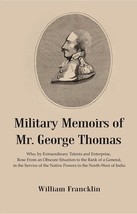 Military Memoirs of Mr. George Thomas: Who, by Extraordinary Talents [Hardcover] - £31.39 GBP
