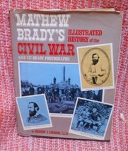 Matthew Brady&#39;s Illustrated History of the Civil War, 737 Photographs, HC (1988) - £14.84 GBP
