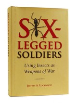 Jeffrey A. Lockwood SIX-LEGGED Soldiers Using Insects As Weapons Of War 1st Edit - £41.32 GBP