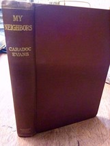 My Neighbors, Stories of the Welsh People by Caradoc Evans 1920 First Edition - £26.47 GBP