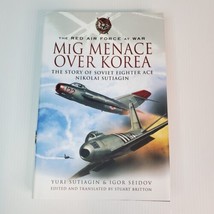 Mig Menace Over Korea: Story of Soviet Fighter Ace Nikolai Sutiagin: Hardcover - £9.58 GBP